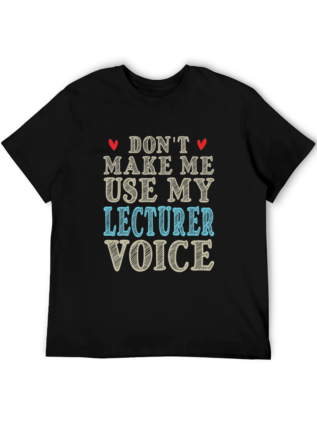 Black Don't Make Me Use My Lecturer Voice T-Shirt view 5
