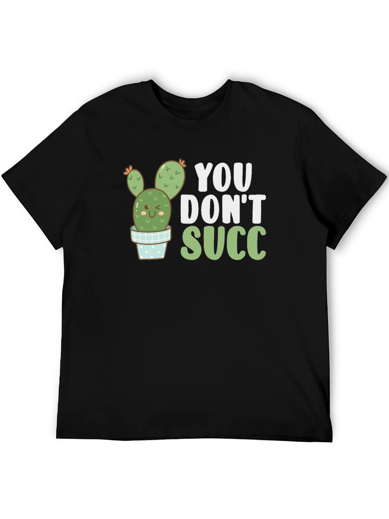 Black You Don't Succ T-Shirt view 5
