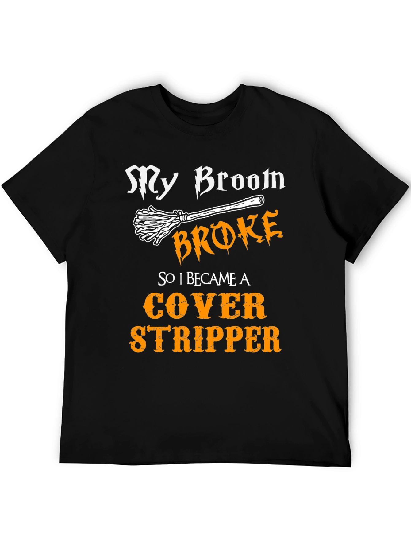 Black My Broom Broke Cover Stripper T-Shirt view 5