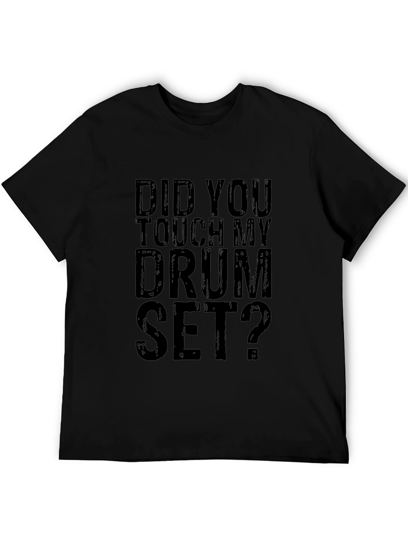 Black Did You Touch My Drum Set? Black Graphic Tee view 5