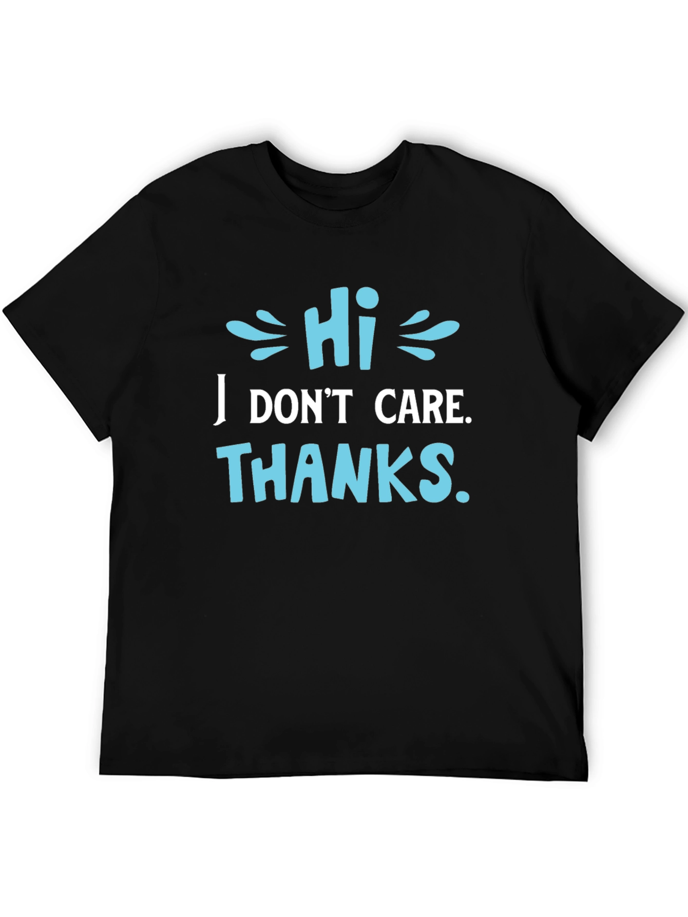 Black Funny Sarcastic Graphic T-Shirt - "Hi I Don't Care Thanks" view 5