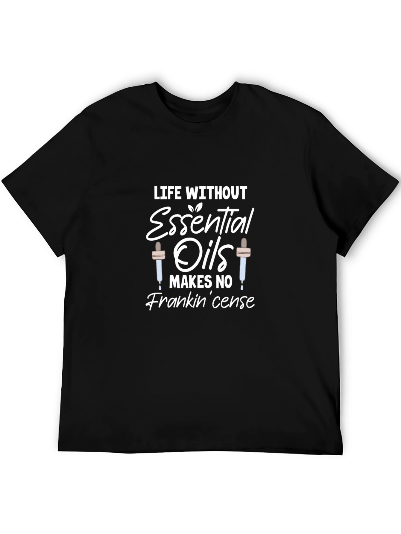 Black Essential Oils Pun T-Shirt - 'Life Without Frankincense' view 5