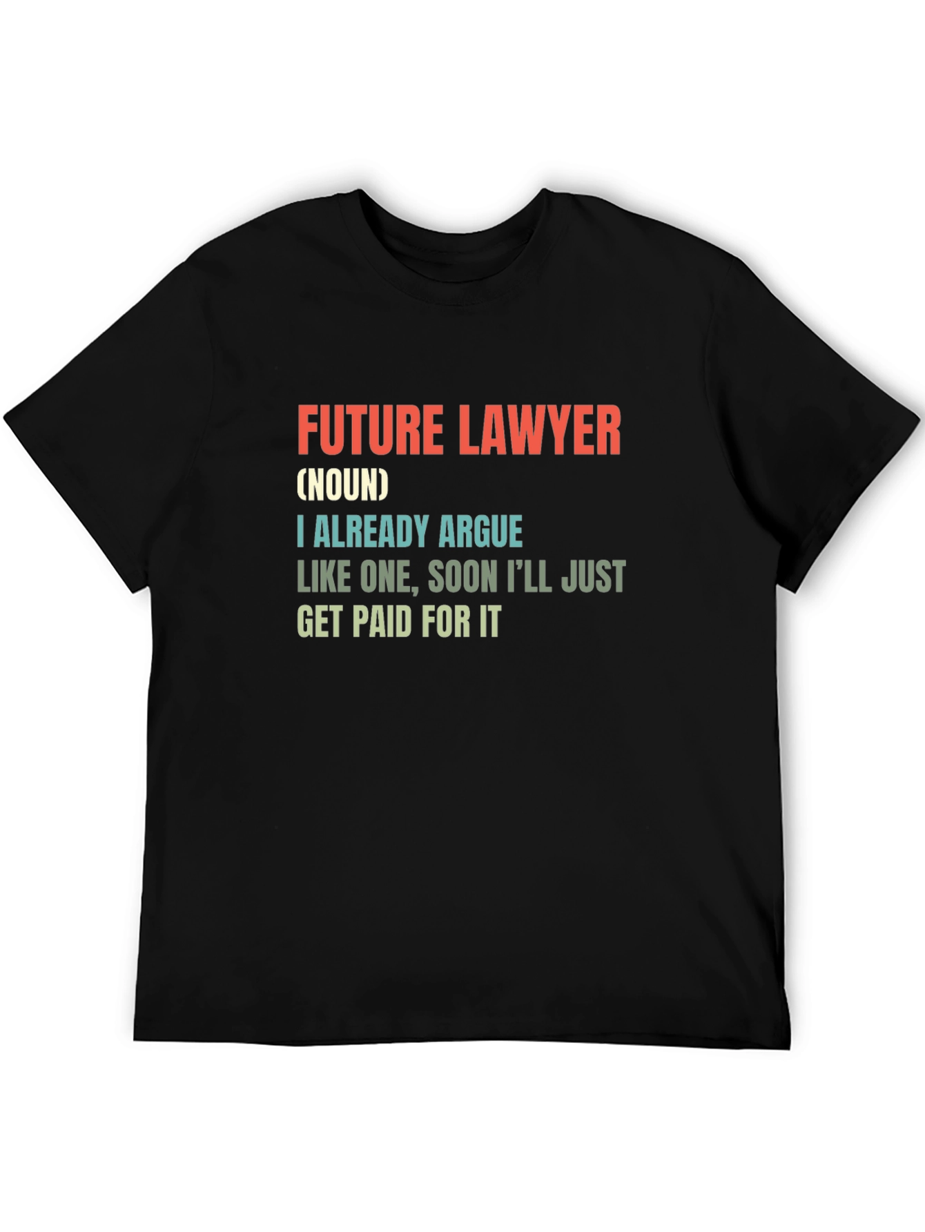 Black Future Lawyer T-Shirt - Argumentative Funny Tee view 5