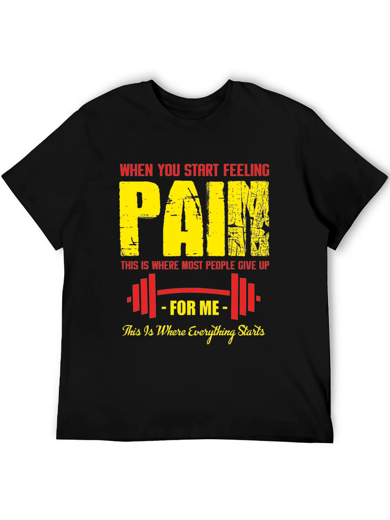 Black When You Start Feeling Pain T-Shirt view 5