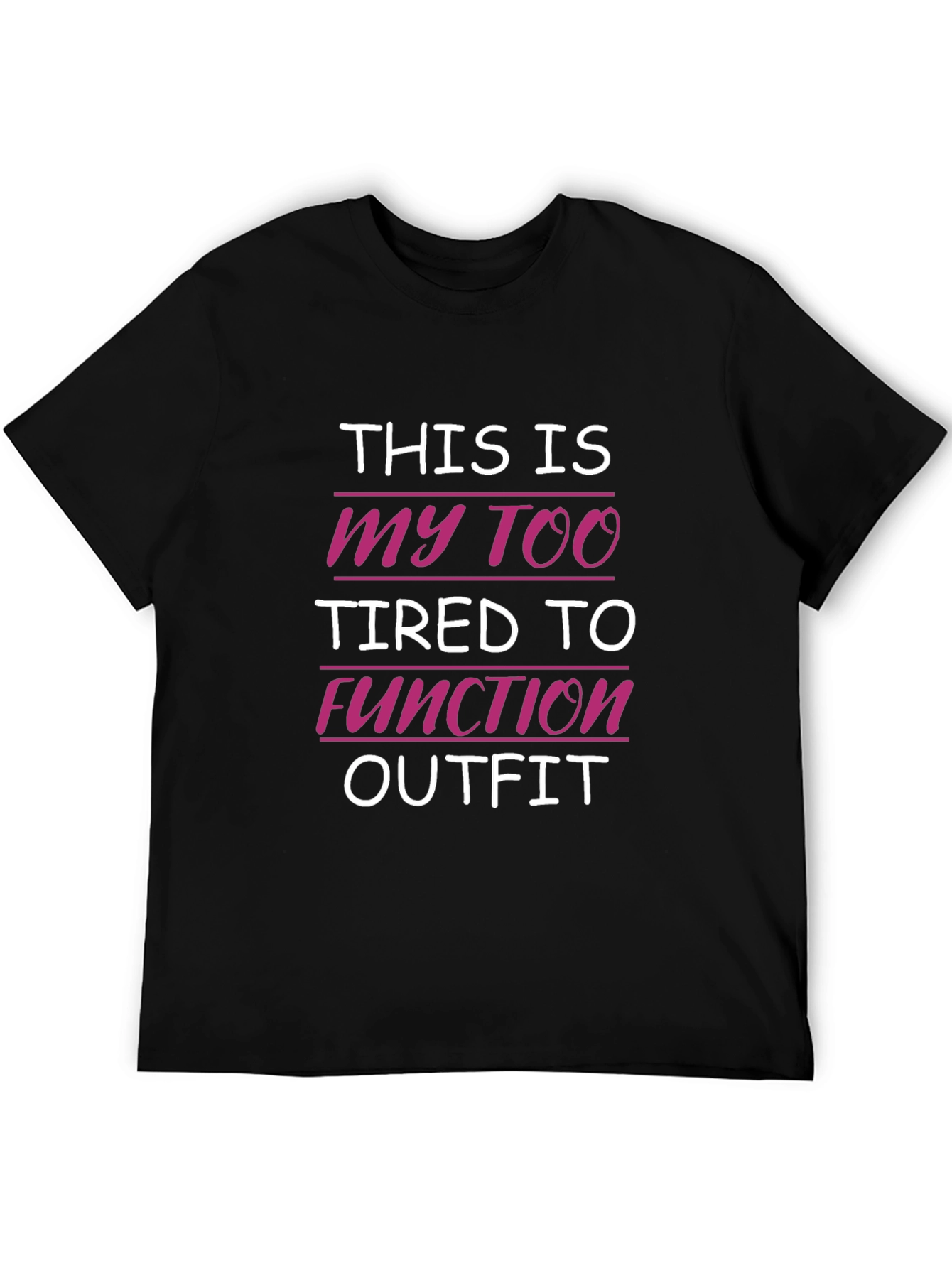 Black Too Tired to Function Outfit T-Shirt view 5