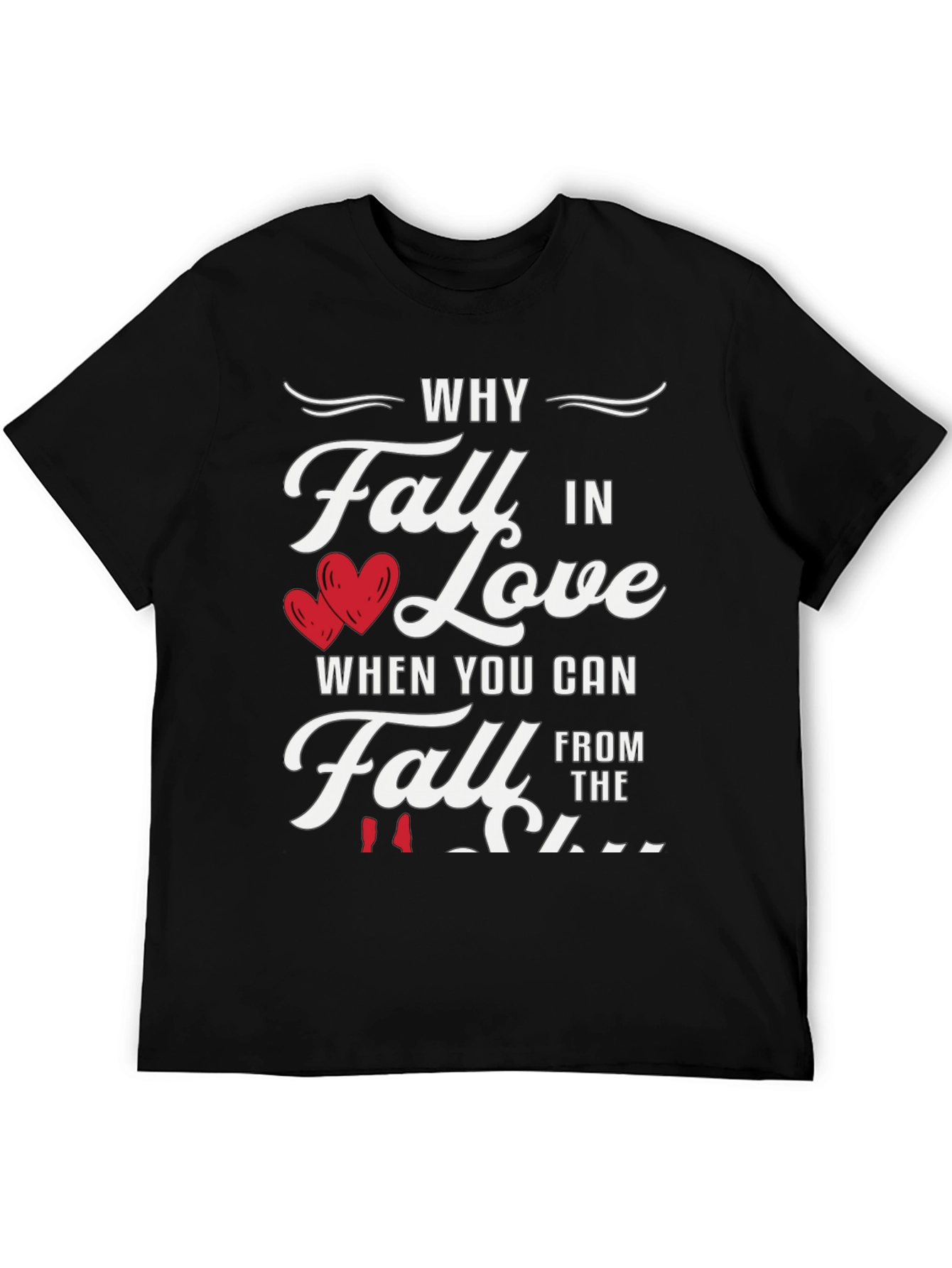 Black Why Fall in Love Funny Graphic Tee view 5