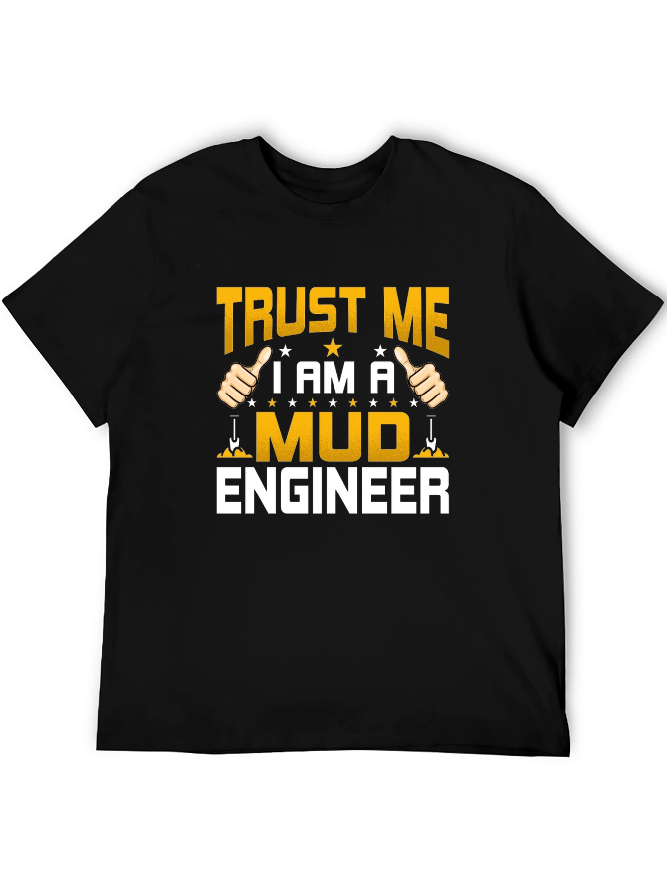 Black Trust Me I'm a Mud Engineer T-Shirt view 5