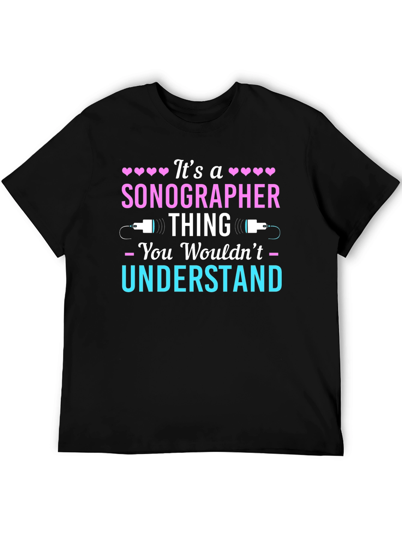 Black Sonographer Thing T-Shirt - You Wouldn't Understand view 5