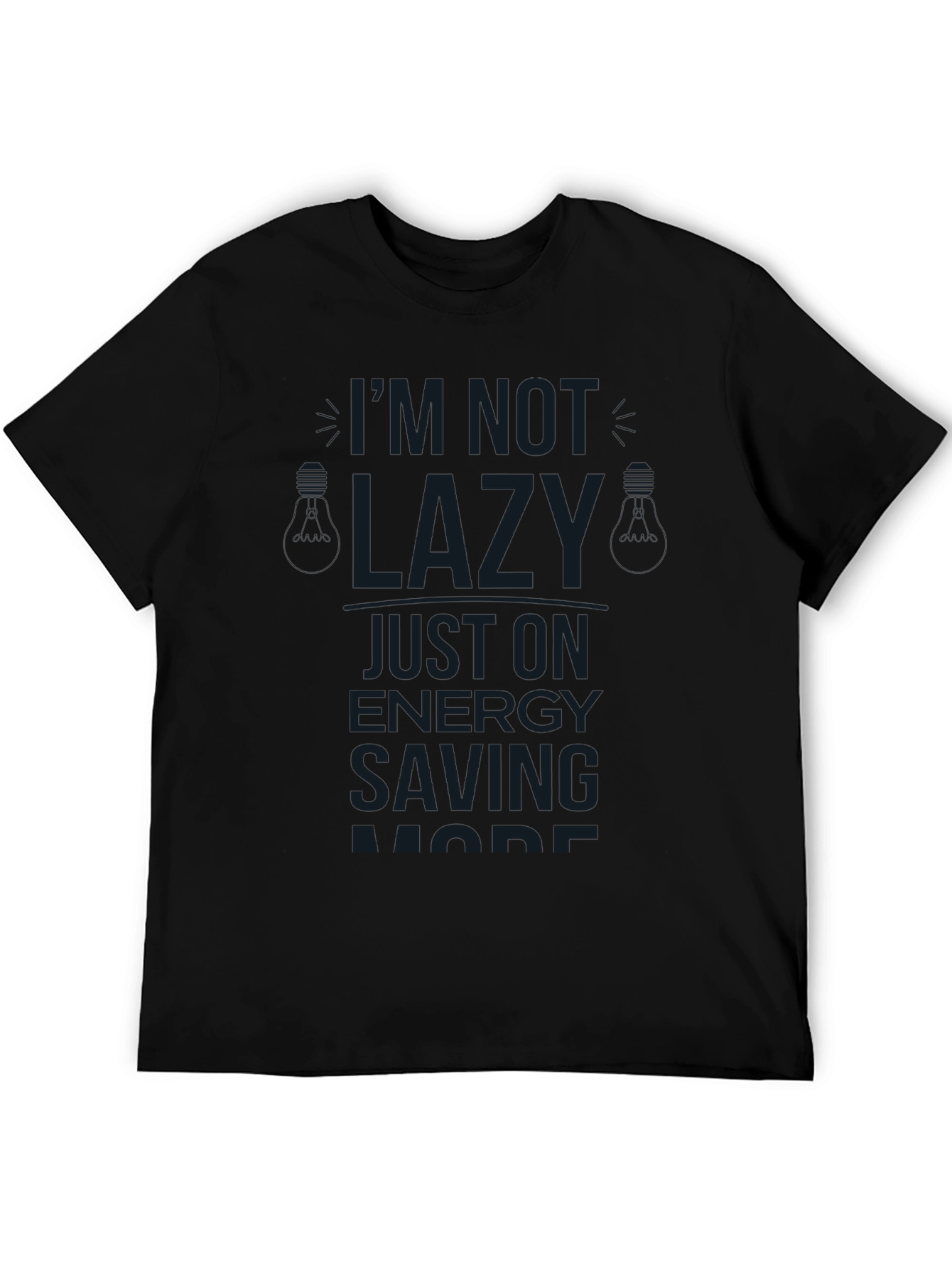 I'm Not Lazy Graphic T-Shirt - 5