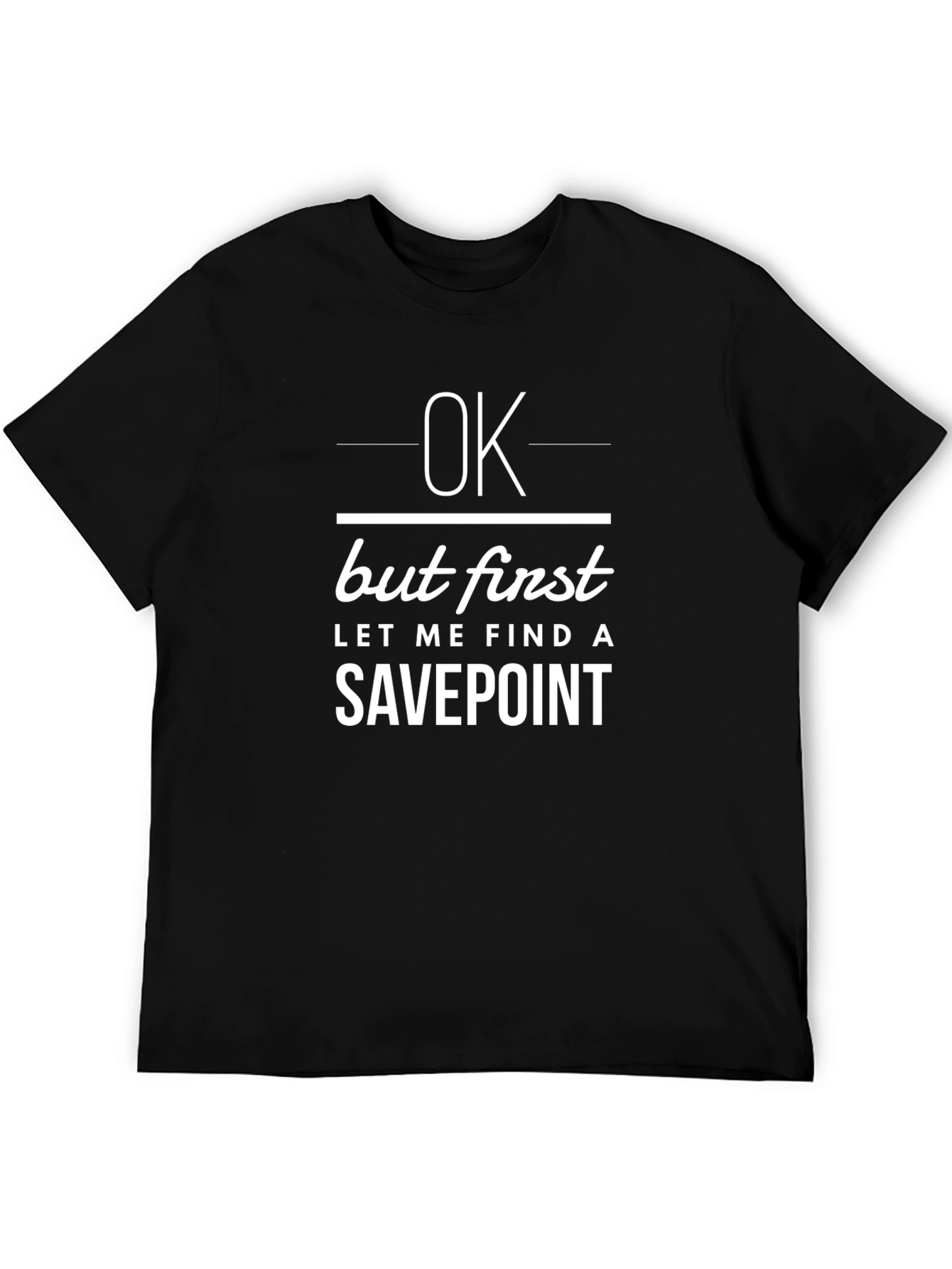Black Ok, But First Let Me Find a Savepoint T-Shirt view 5