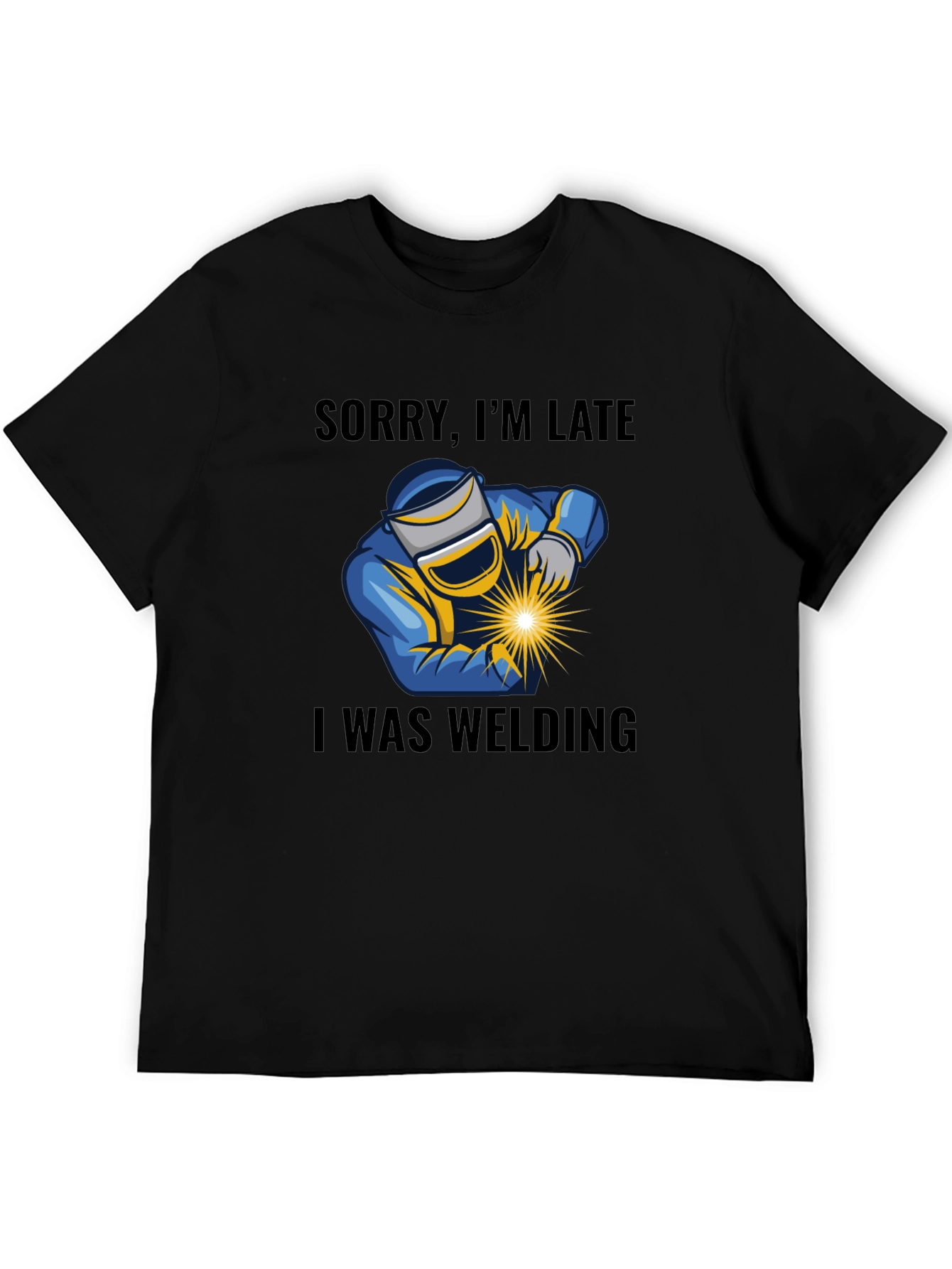 Black Welding T-Shirt - Sorry I'm Late Welder Tee view 5