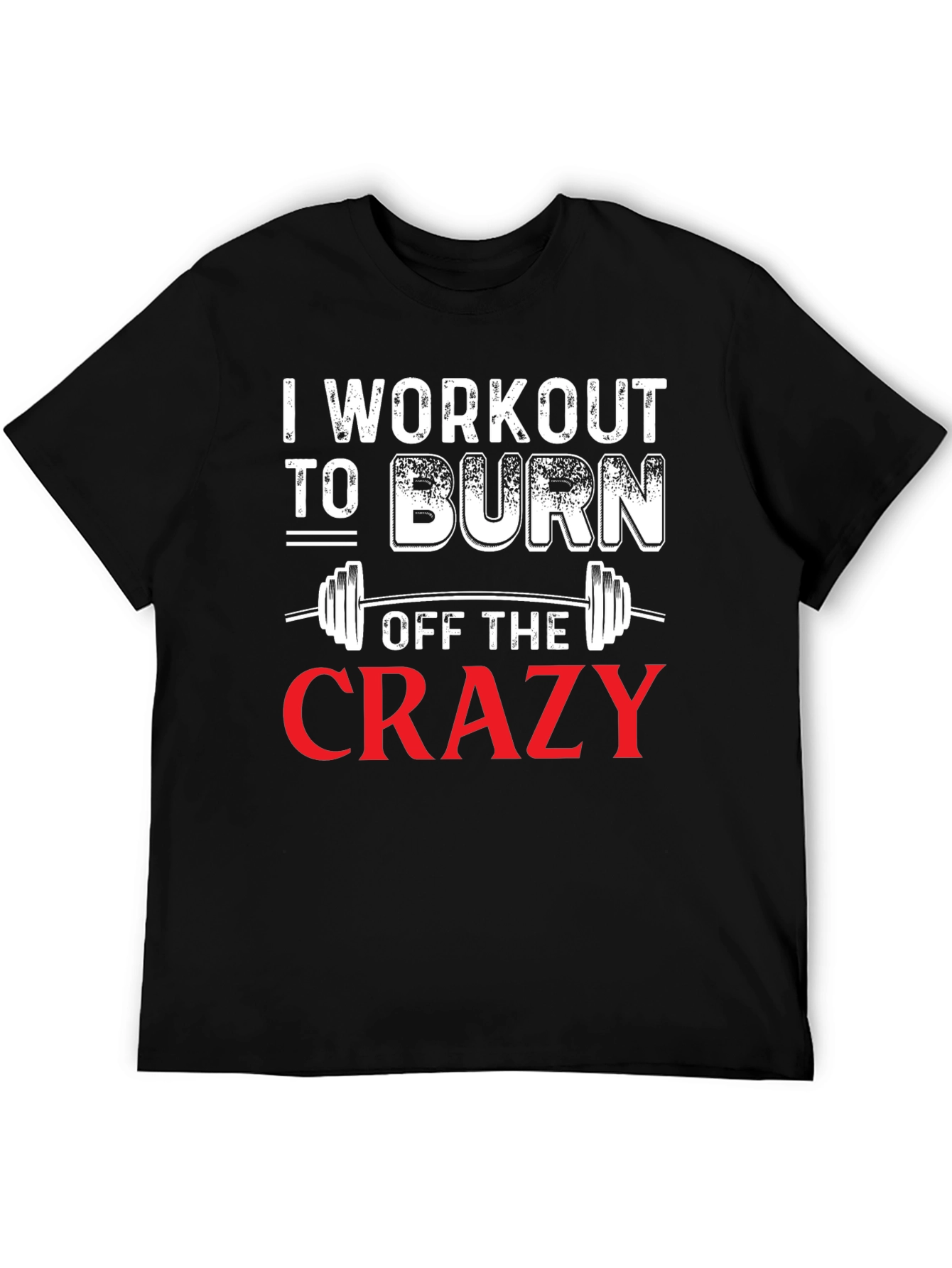 Black Workout to Burn Off The Crazy Graphic Tee view 5