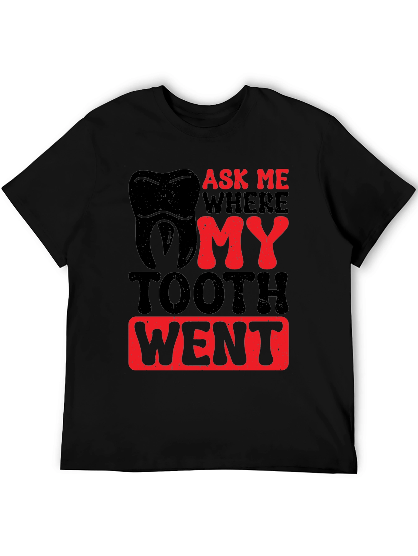 Black Ask Me Where My Tooth Went T-Shirt view 5