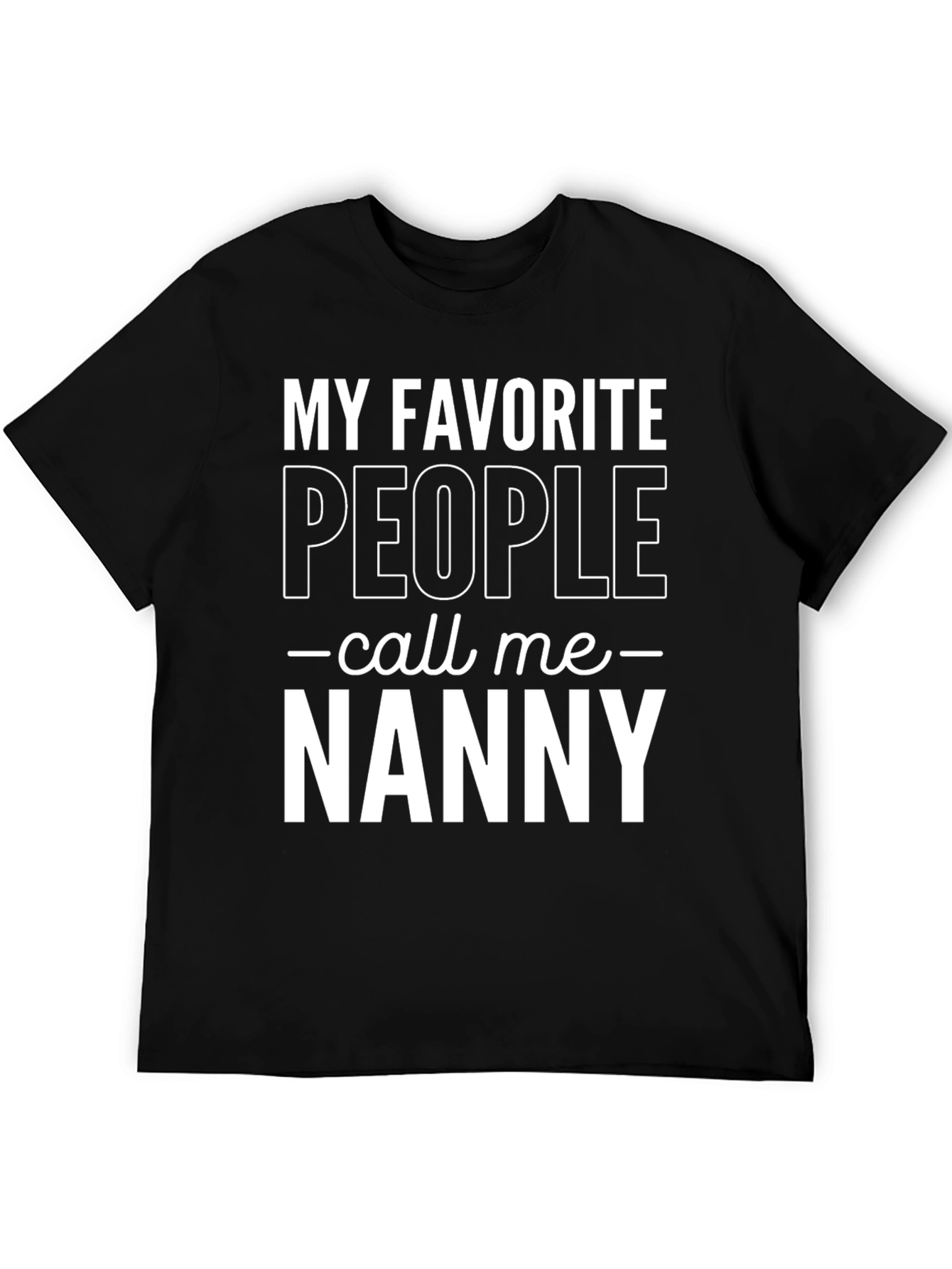 Black My Favorite People Call Me Nanny T-Shirt view 5