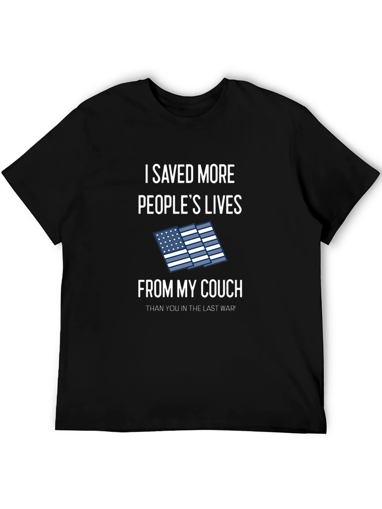 Black I Saved More People's Lives From My Couch T-Shirt view 5