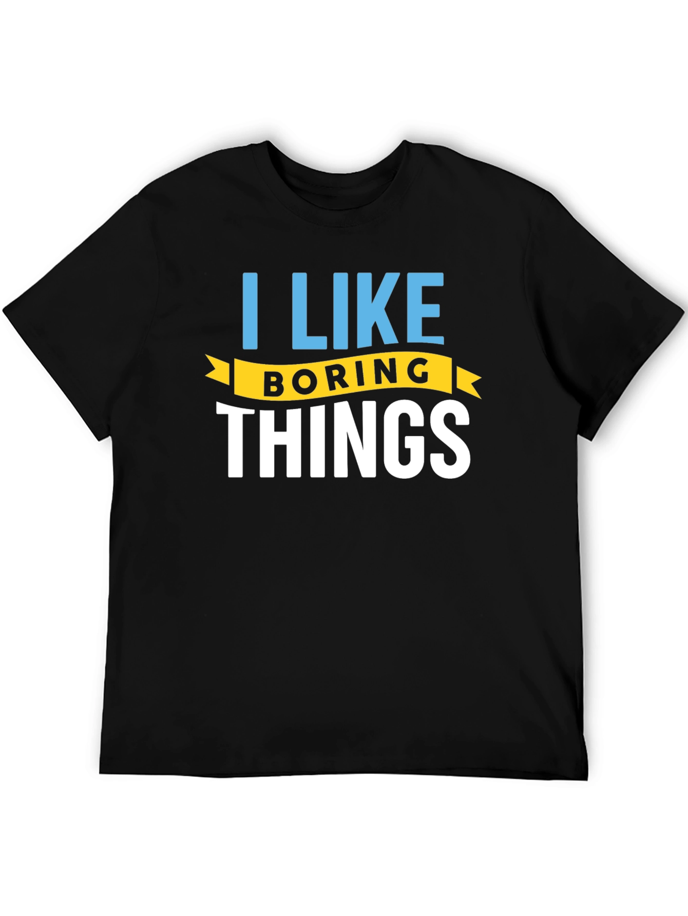Black I Like Boring Things T-Shirt - Black Crew Neck view 5