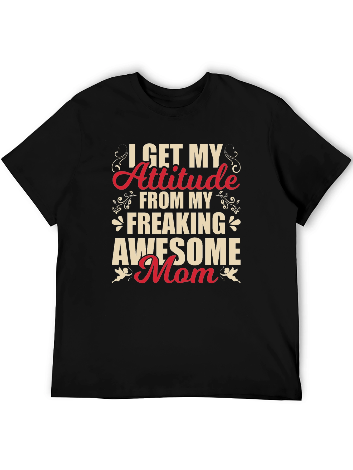 Black I Get My Attitude From My Freaking Awesome Mom T-Shirt view 5