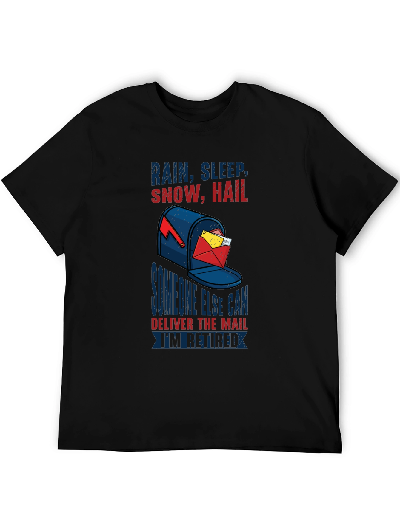 Retired Mailman T-Shirt - Rain, Sleep, Snow, Hail Design - 5