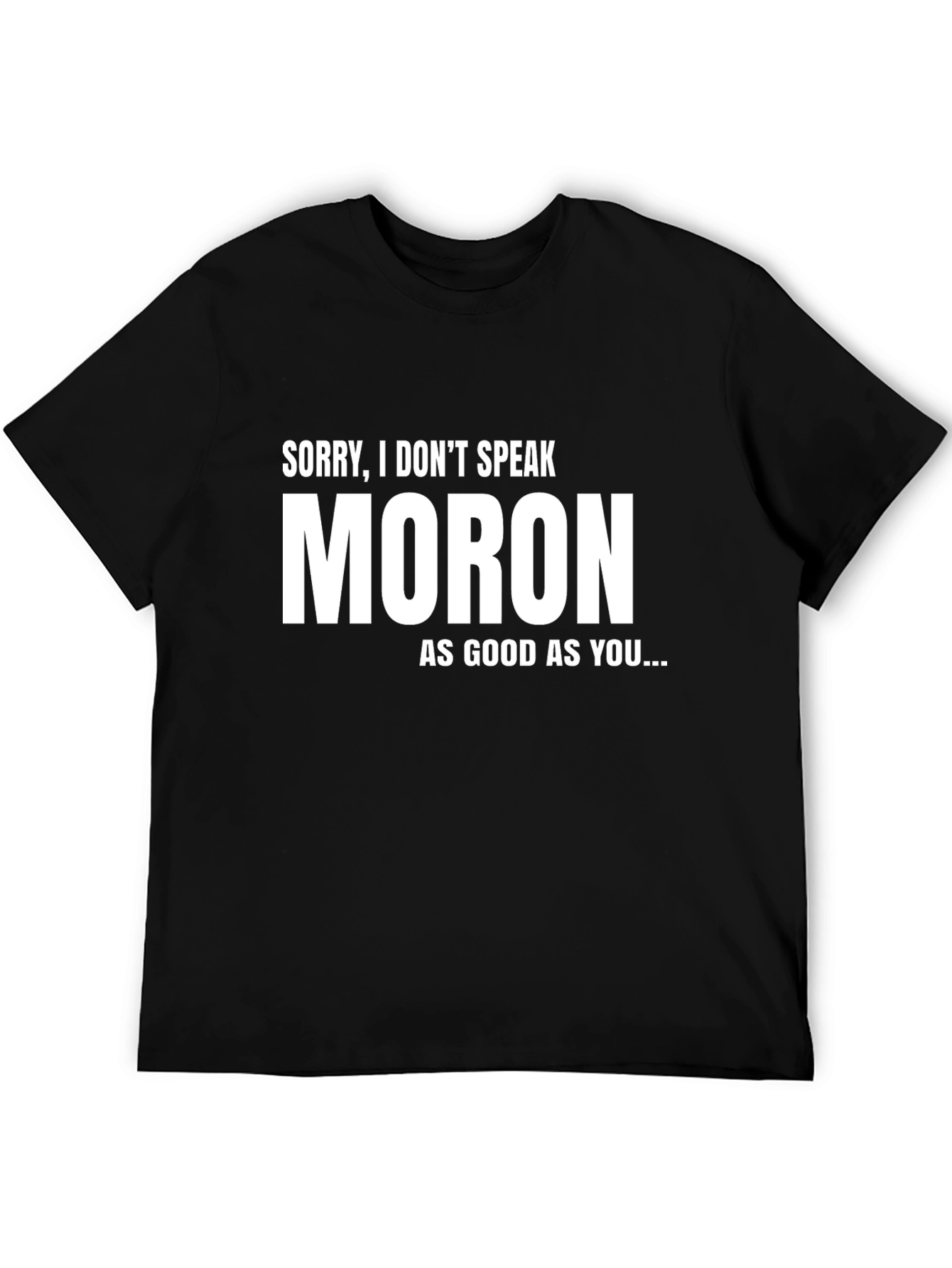 Black Funny Moron Sarcastic T-Shirt - Black view 5