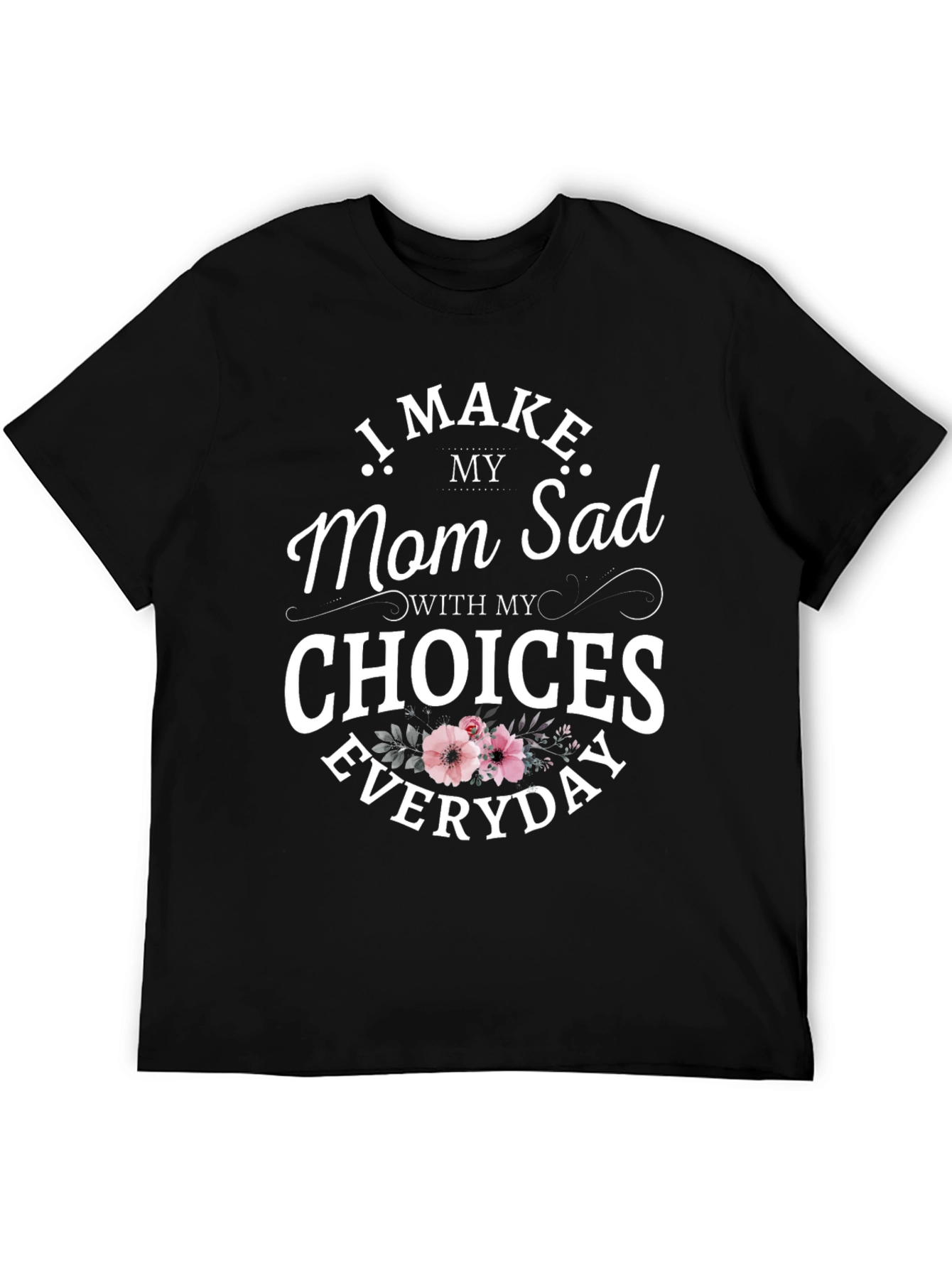 Black Funny 'I Make Mom Sad' Graphic Tee view 5
