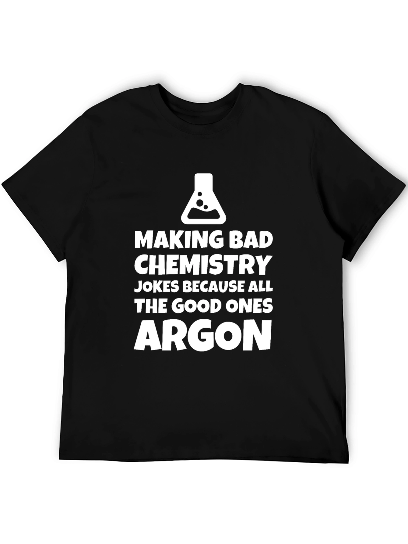 Black Chemistry Pun T-Shirt: All the Good Ones Argon view 5
