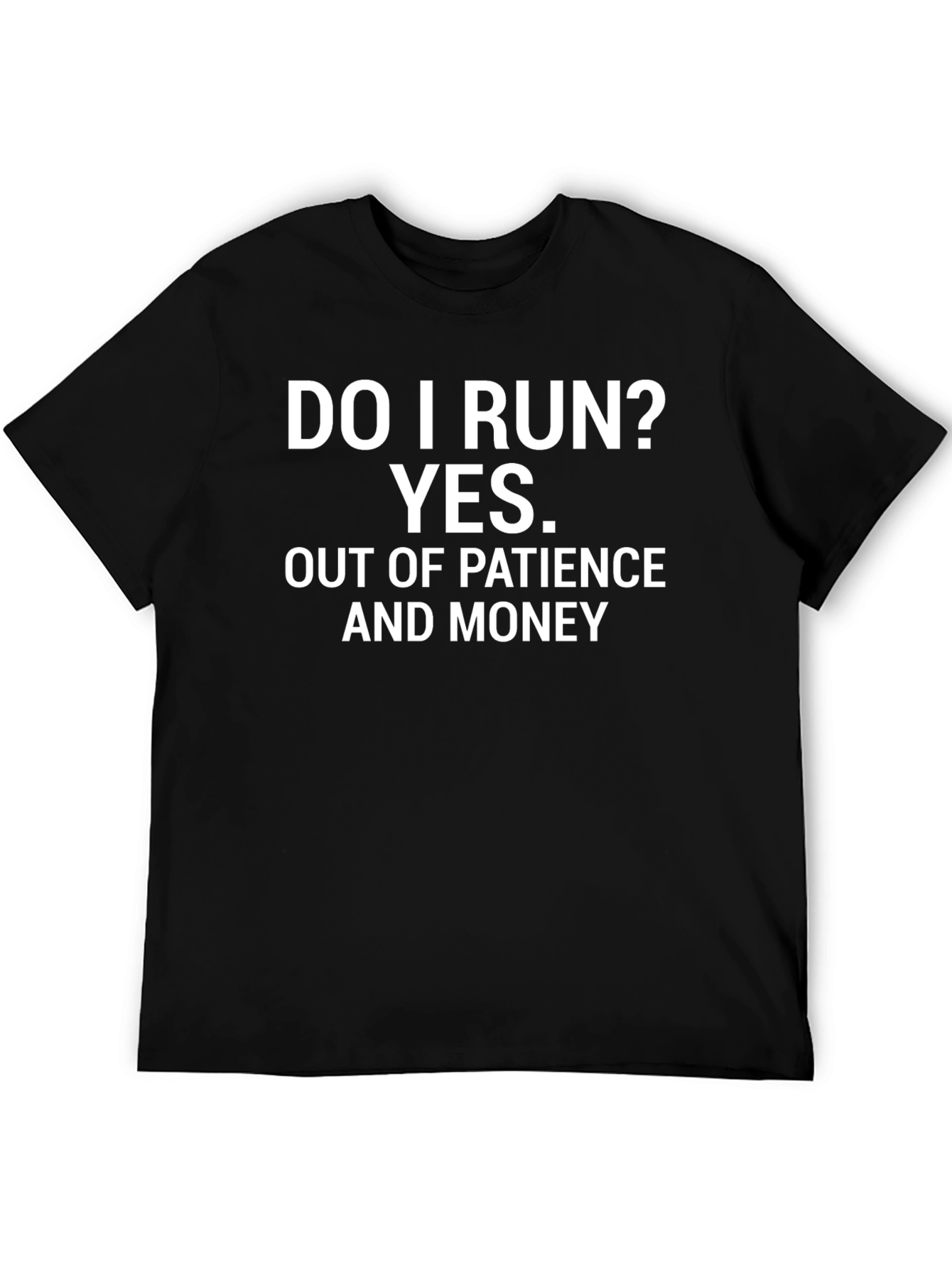 Black Humorous T-Shirt: "Do I Run?" Graphic Tee view 5