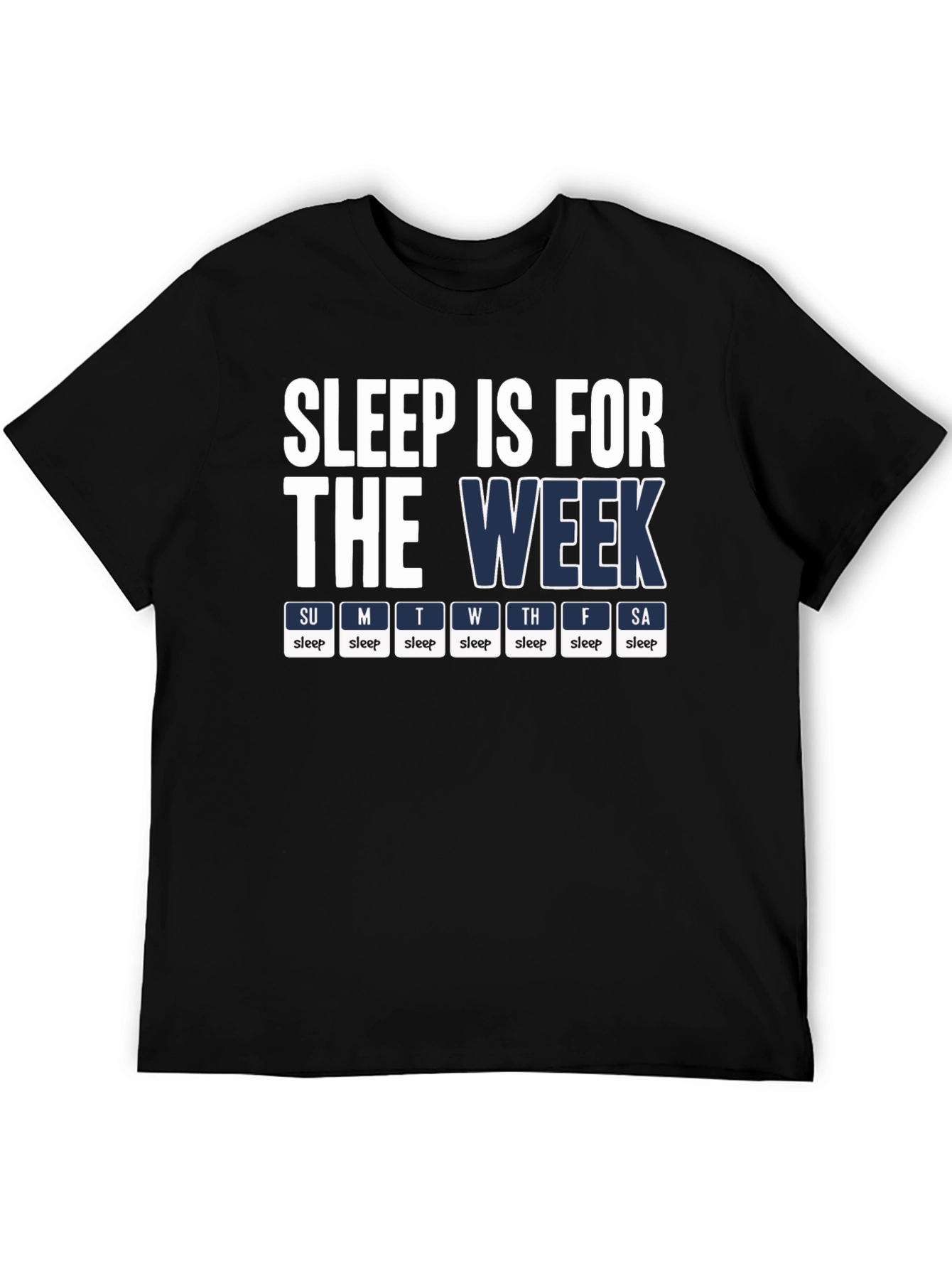 Black Sleep is for the Week T-Shirt - Novelty Humor Tee view 5