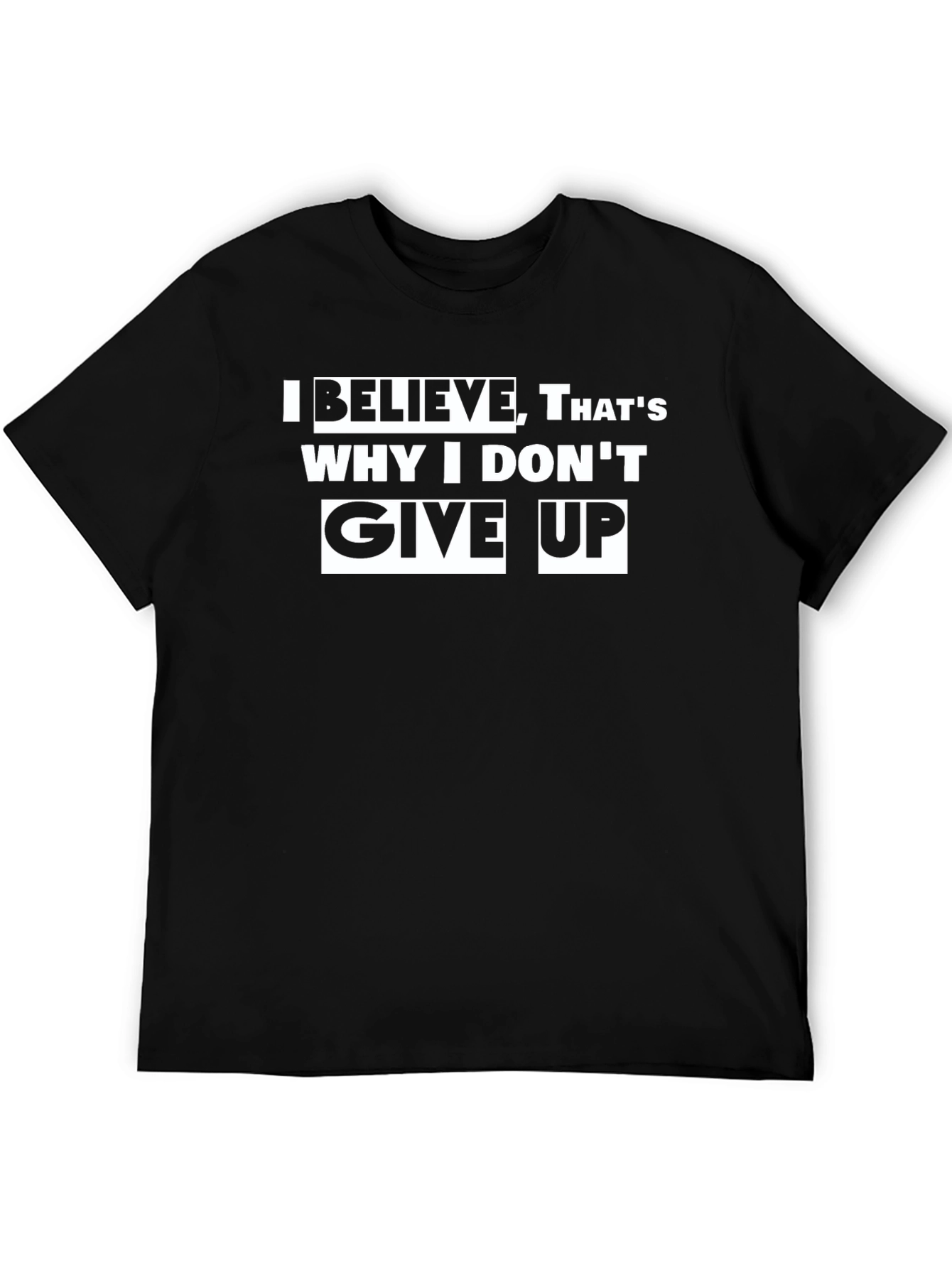 Black I Believe, That's Why I Don't Give Up T-Shirt view 5