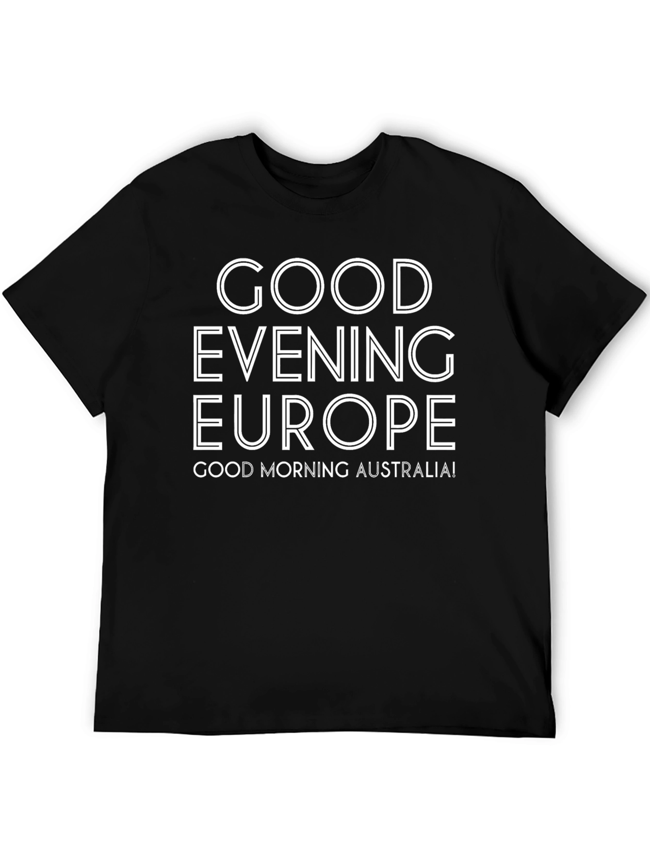Black Good Evening Europe, Good Morning Australia Black T-Shirt view 5
