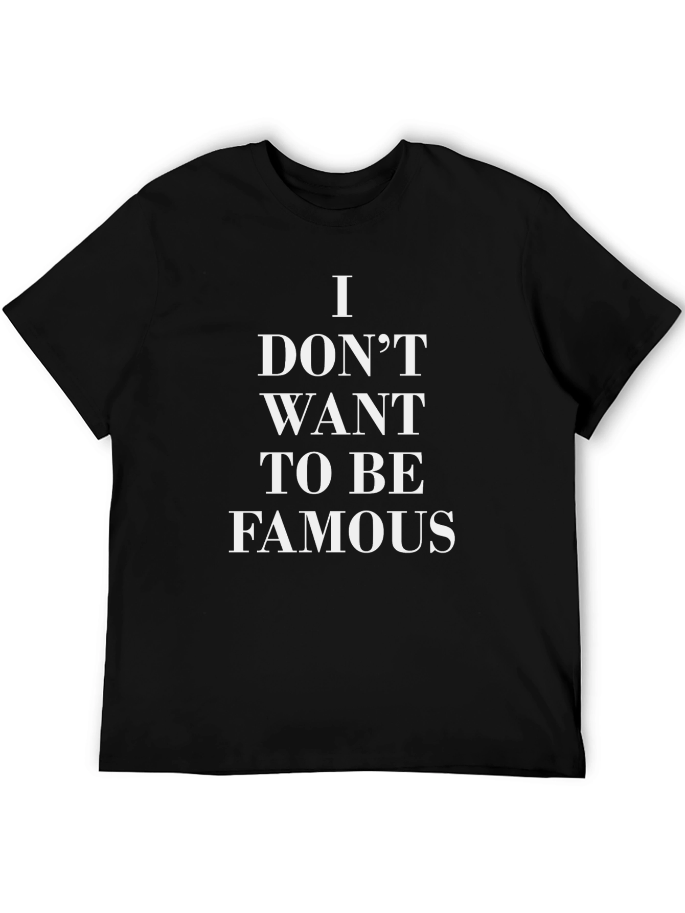 Black I Don't Want to Be Famous Graphic Tee view 5
