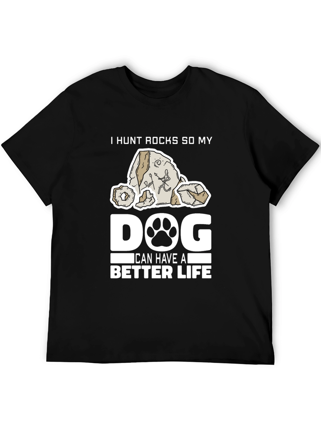 Black I Hunt Rocks So My Dog T-Shirt view 5