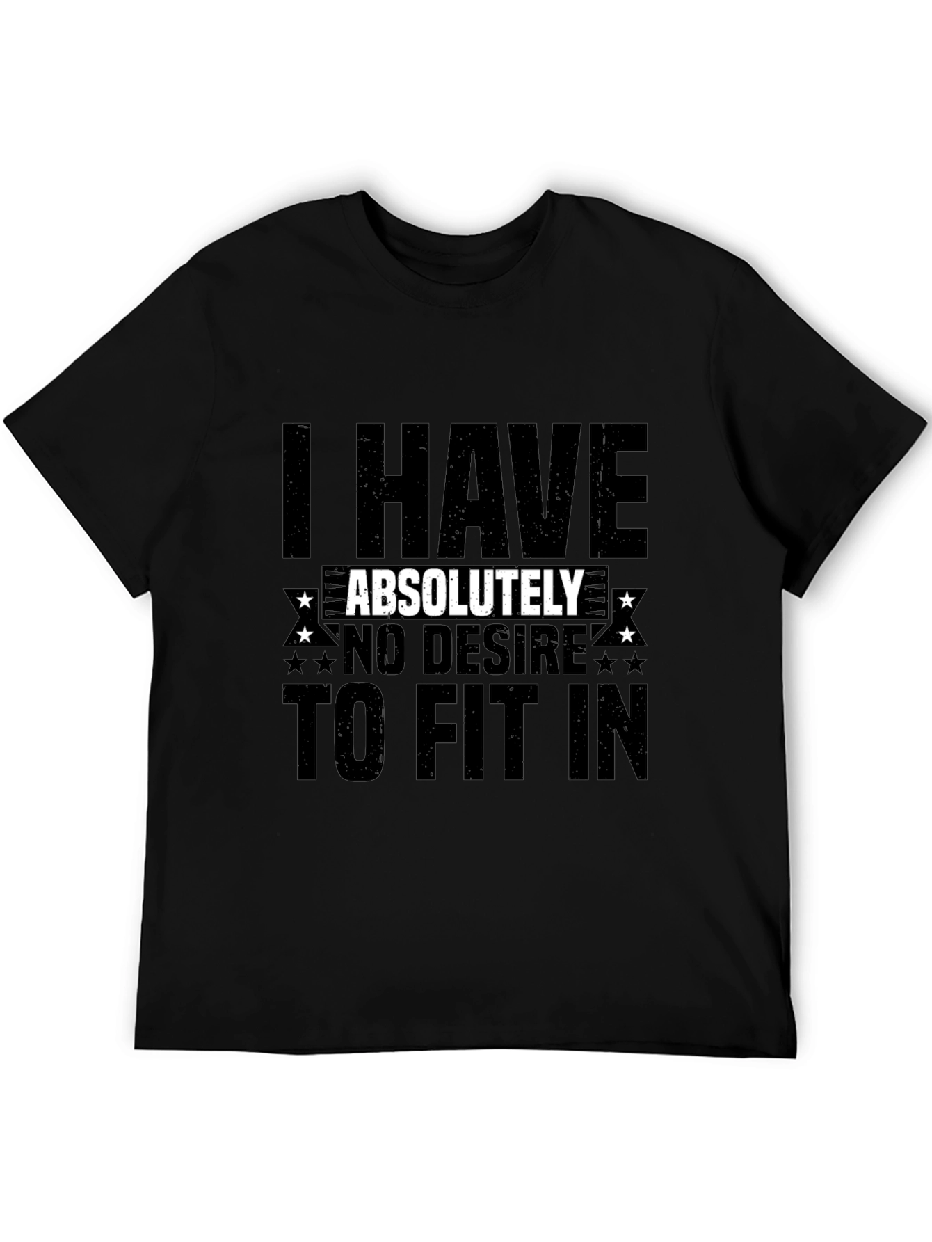 Black I Have Absolutely No Desire to Fit In T-Shirt view 5
