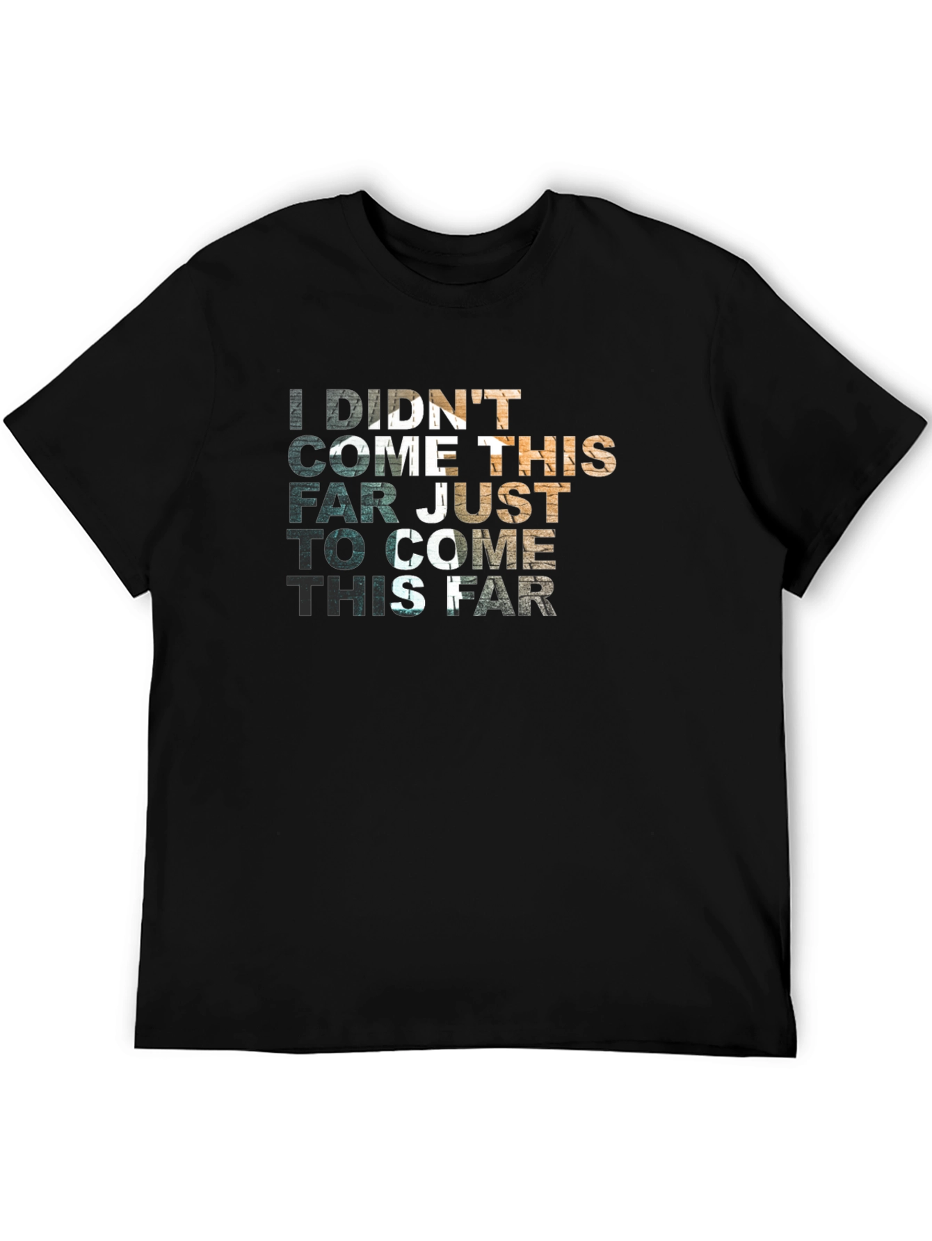 Black Motivational Graphic T-Shirt - 'Didn't Come This Far' view 5