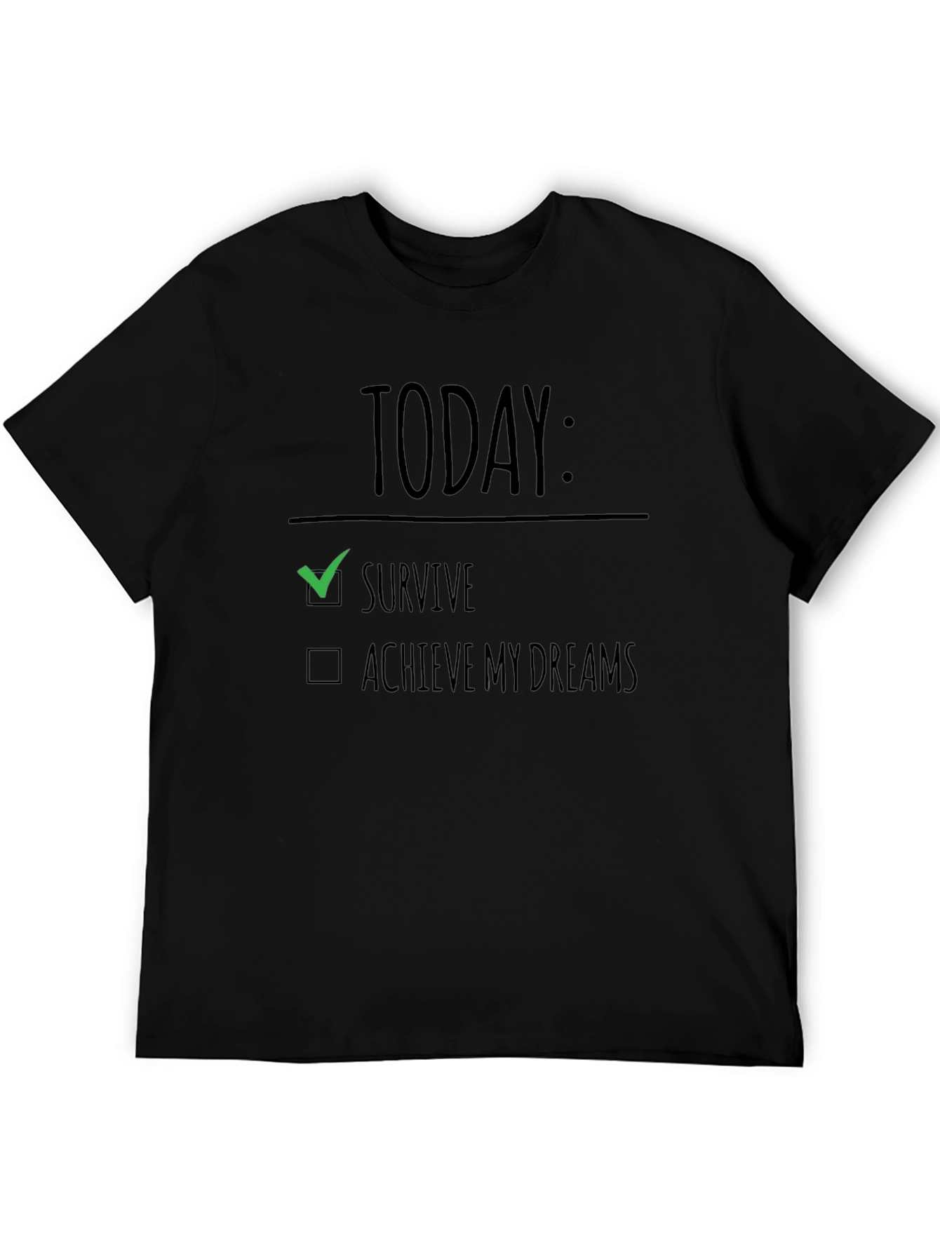 Black Survive Today T-Shirt - Funny Graphic Tee view 5
