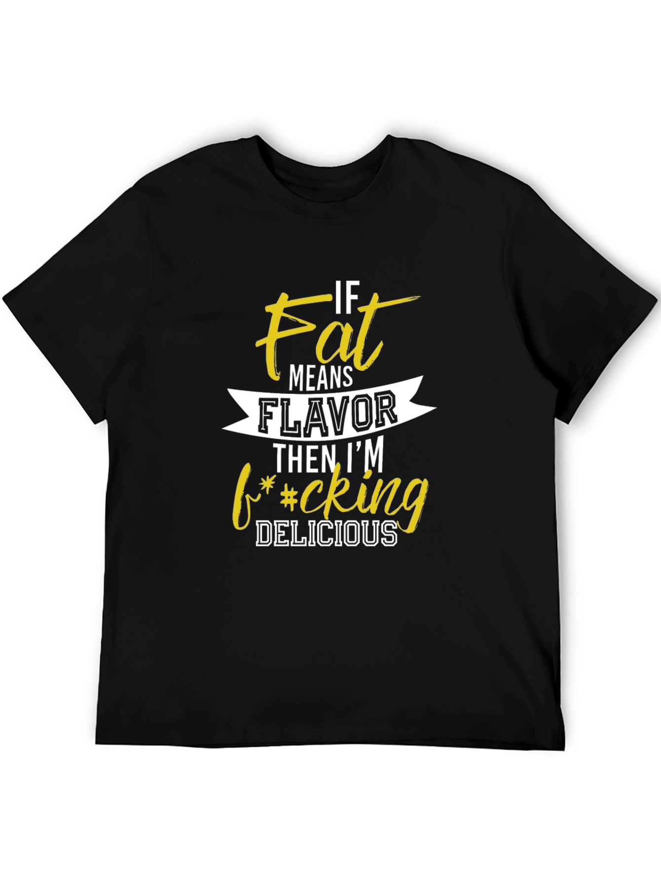 Black Funny Fat Means Flavor T-Shirt - Sarcastic Graphic Tee view 5