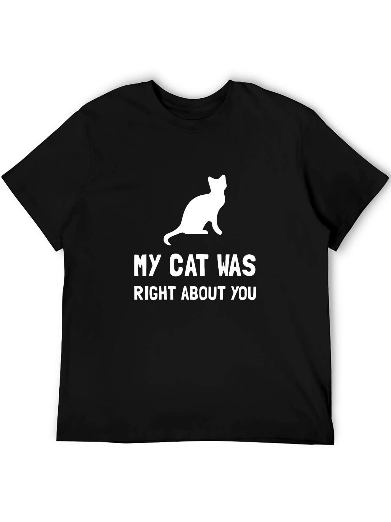 Black Funny Cat T-Shirt - My Cat Was Right About You view 5