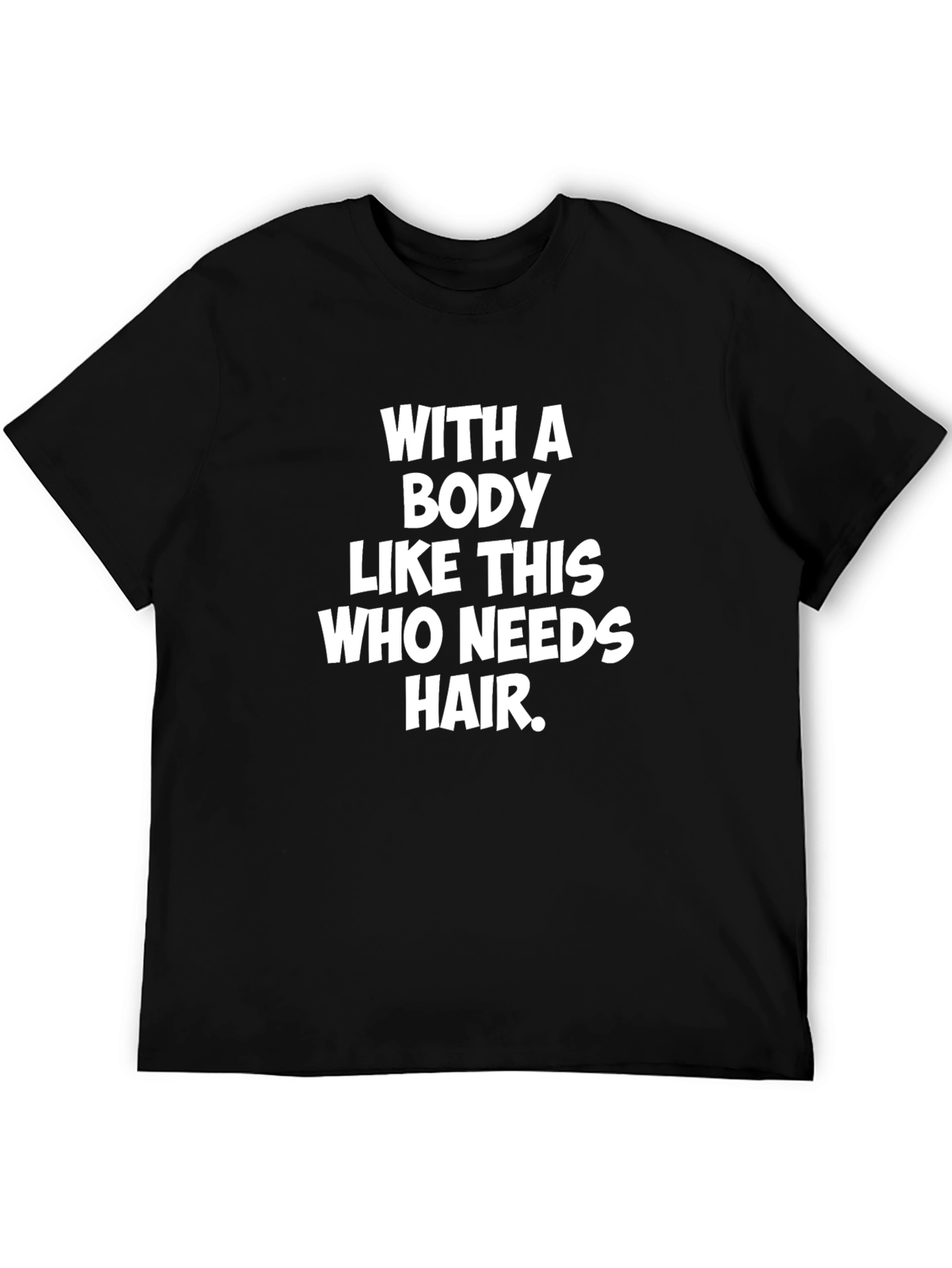 Black Funny Body Like This T-Shirt Bald Humor Tee view 5