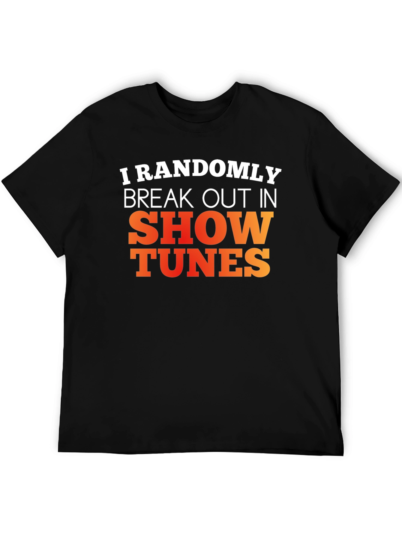 Black Randomly Break Out in Show Tunes Graphic Tee view 5