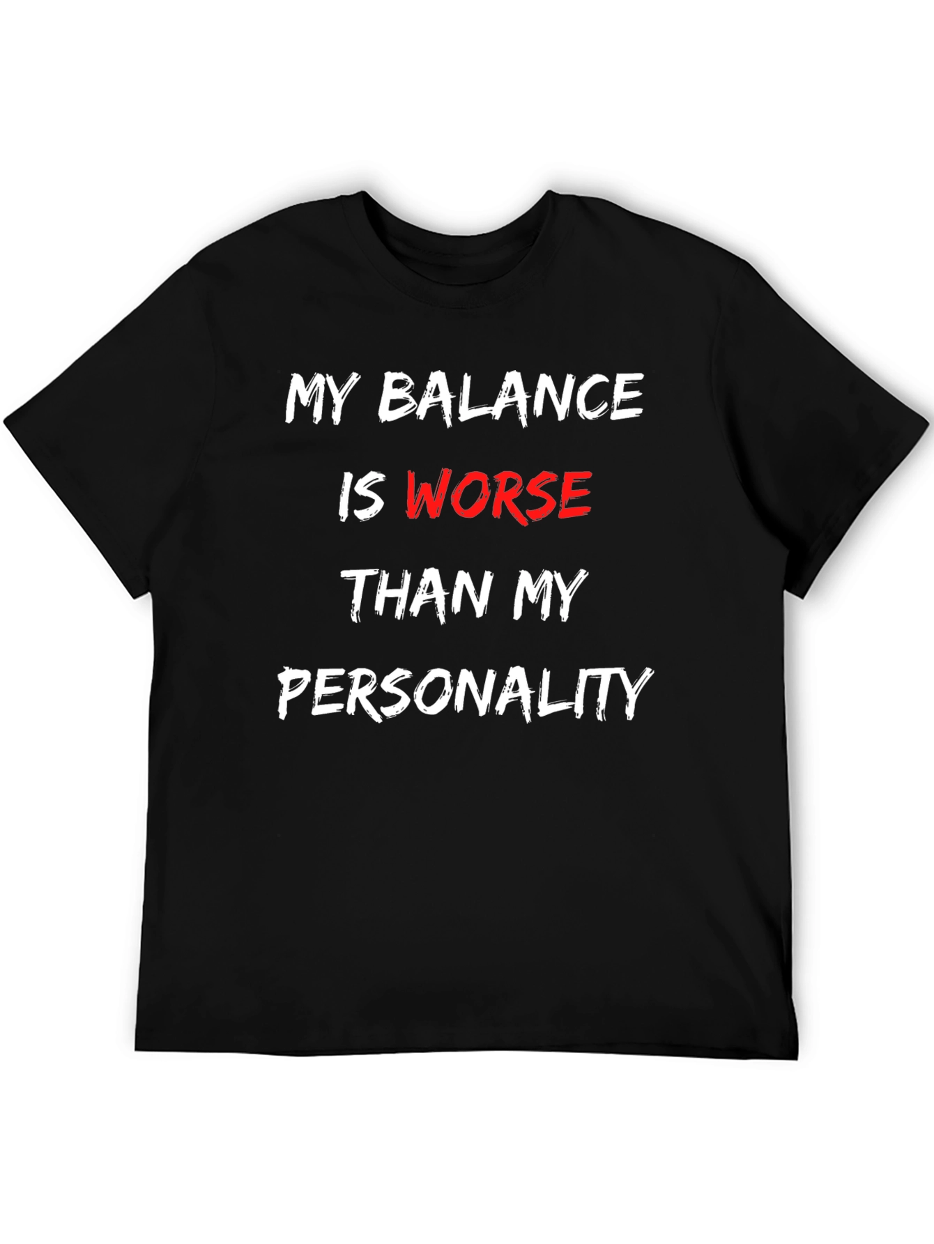 Black Balance Worse Than Personality T-Shirt view 5
