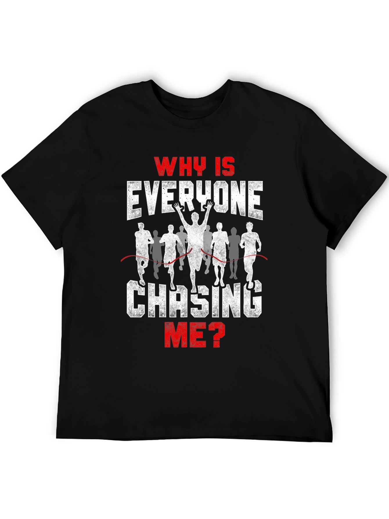Black Funny Running T-Shirt - Why Is Everyone Chasing Me? view 5