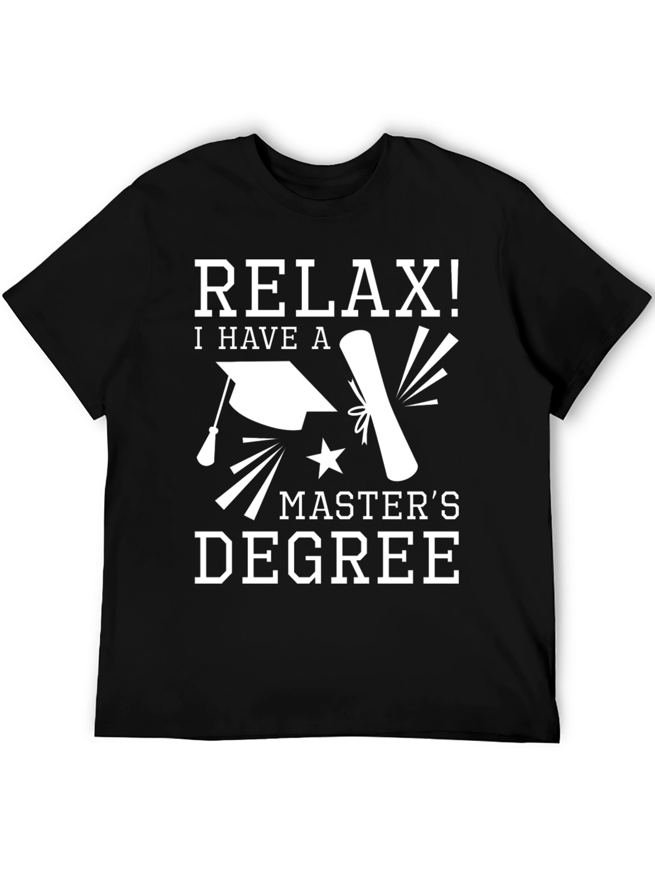 Relax! I Have a Master's Degree Black T-Shirt - 5