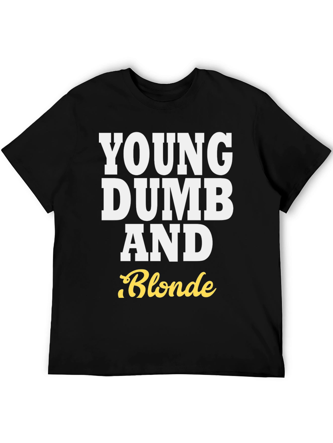 Black Young Dumb and Blonde T-Shirt - Funny Tee view 5