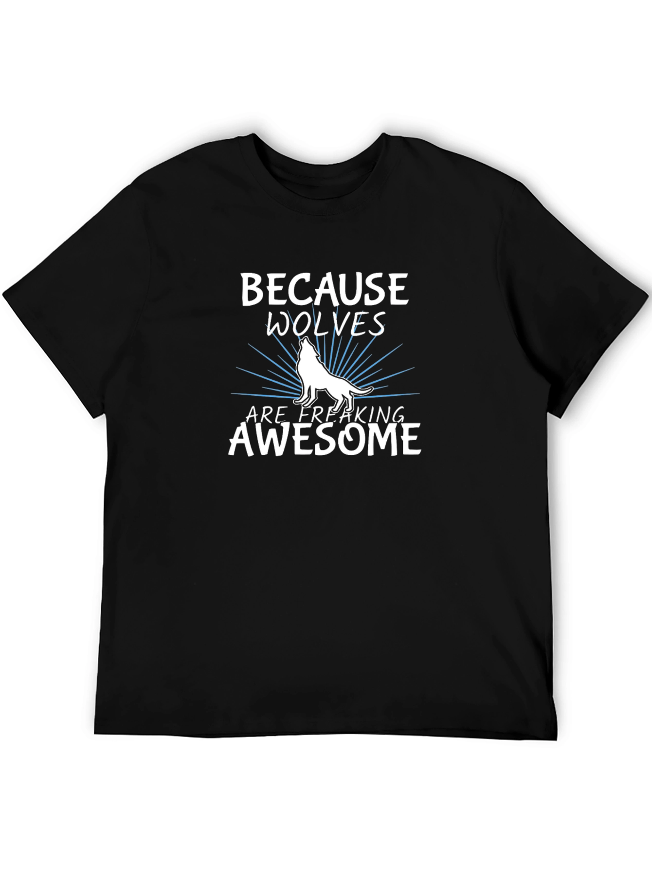 Black Because Wolves Are Freaking Awesome T-Shirt view 5