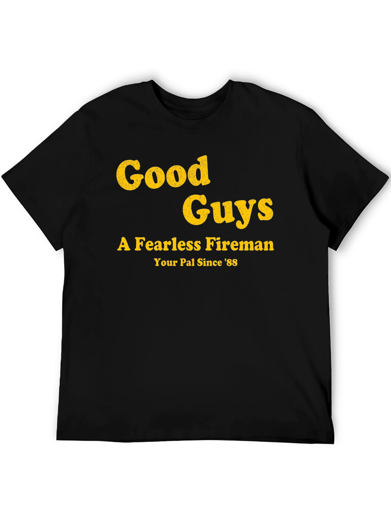 Black Good Guys Fireman T-Shirt - Your Pal Since '88 view 5