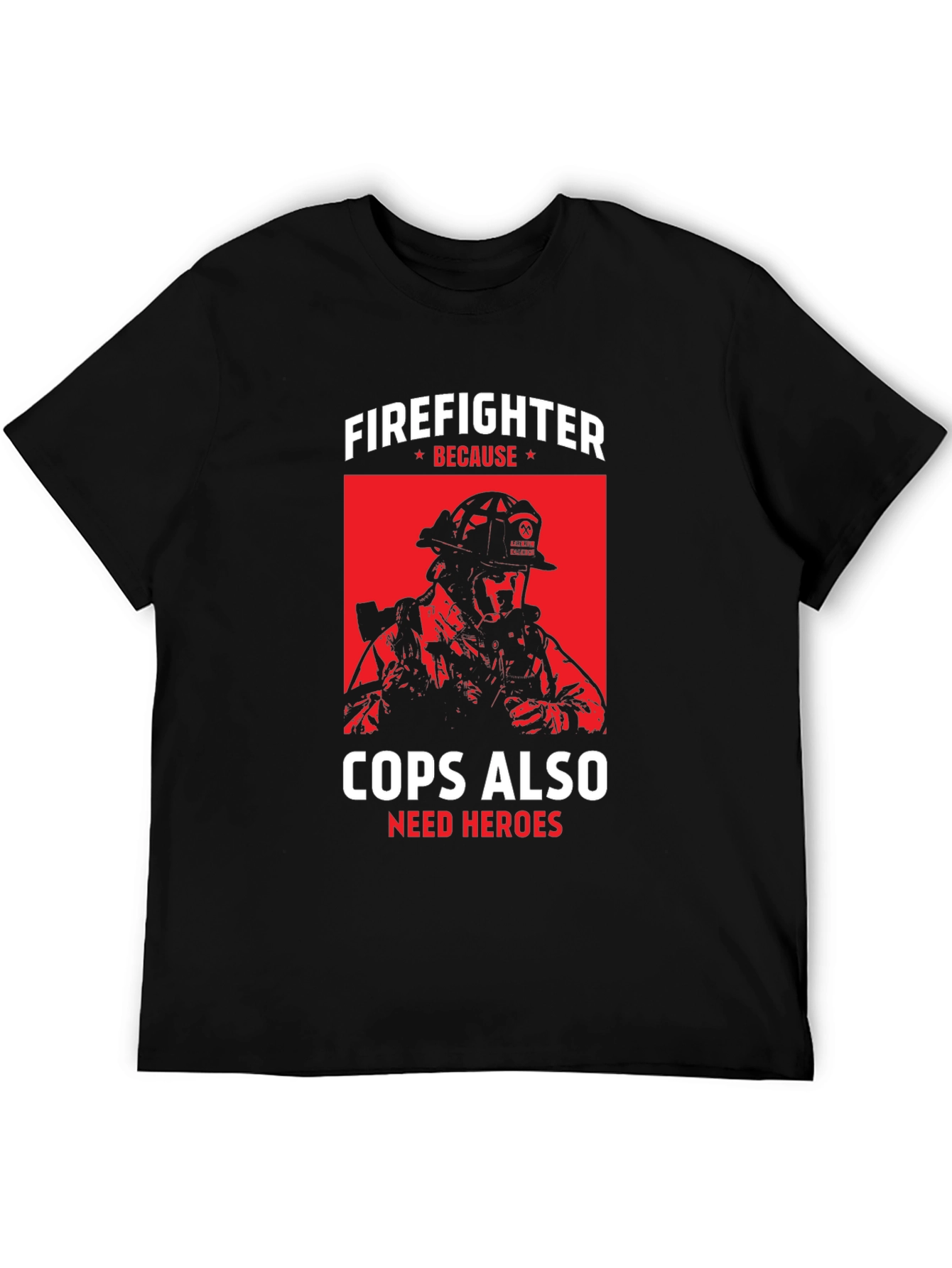 Black Firefighter Because Cops Also Need Heroes T-Shirt view 5
