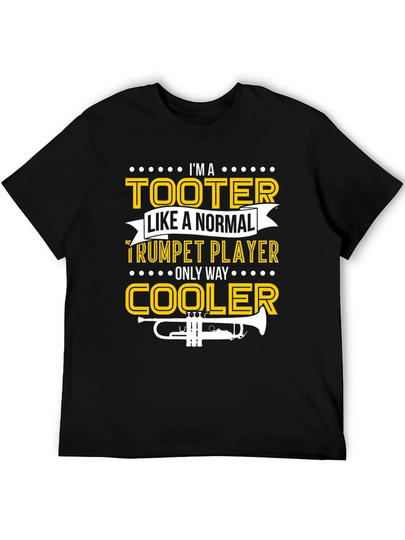 Black Trumpet Player T-Shirt - I'm A Tooter Only Way Cooler view 5