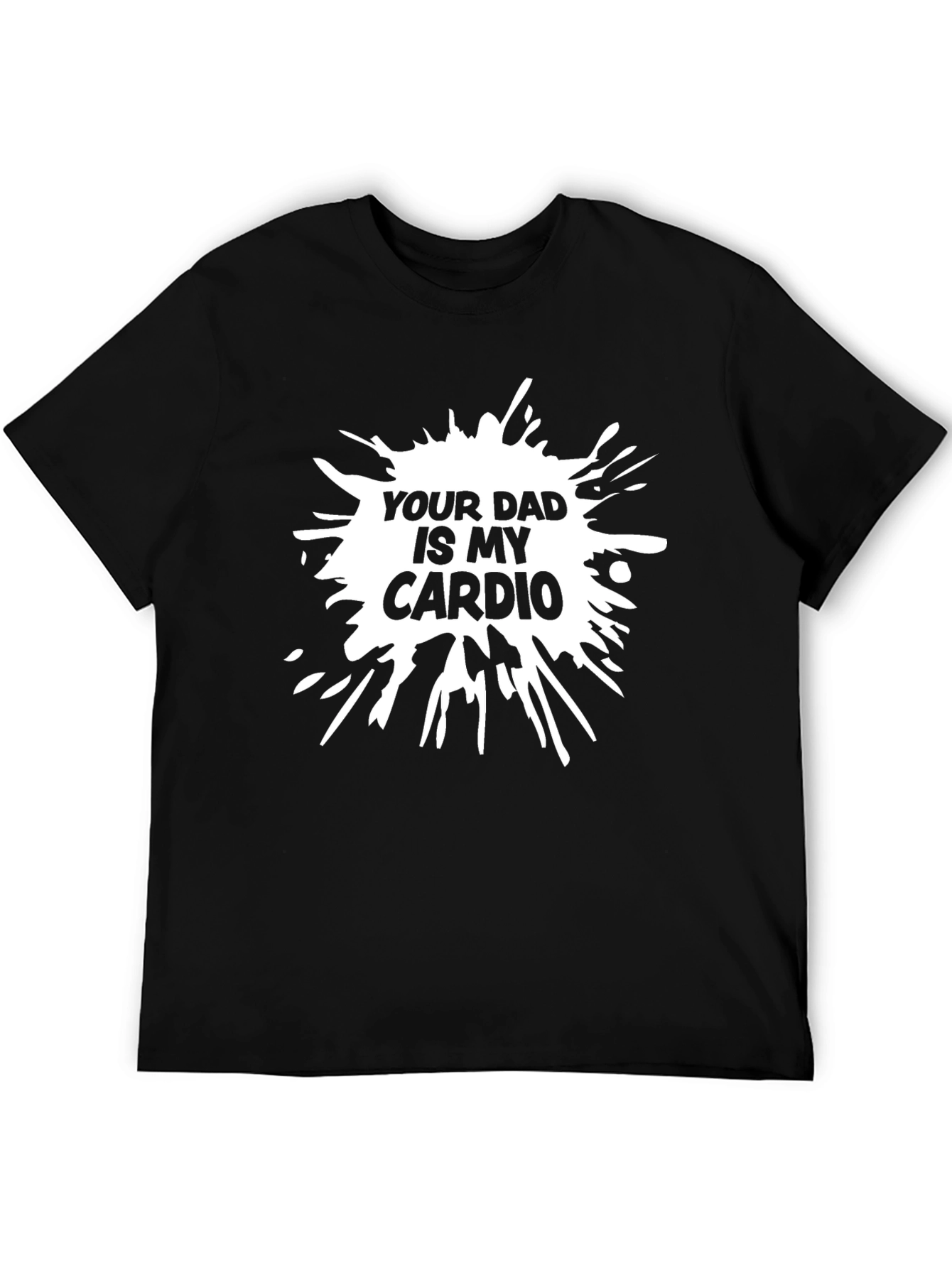 Black Your Dad Is My Cardio Funny T-Shirt view 5