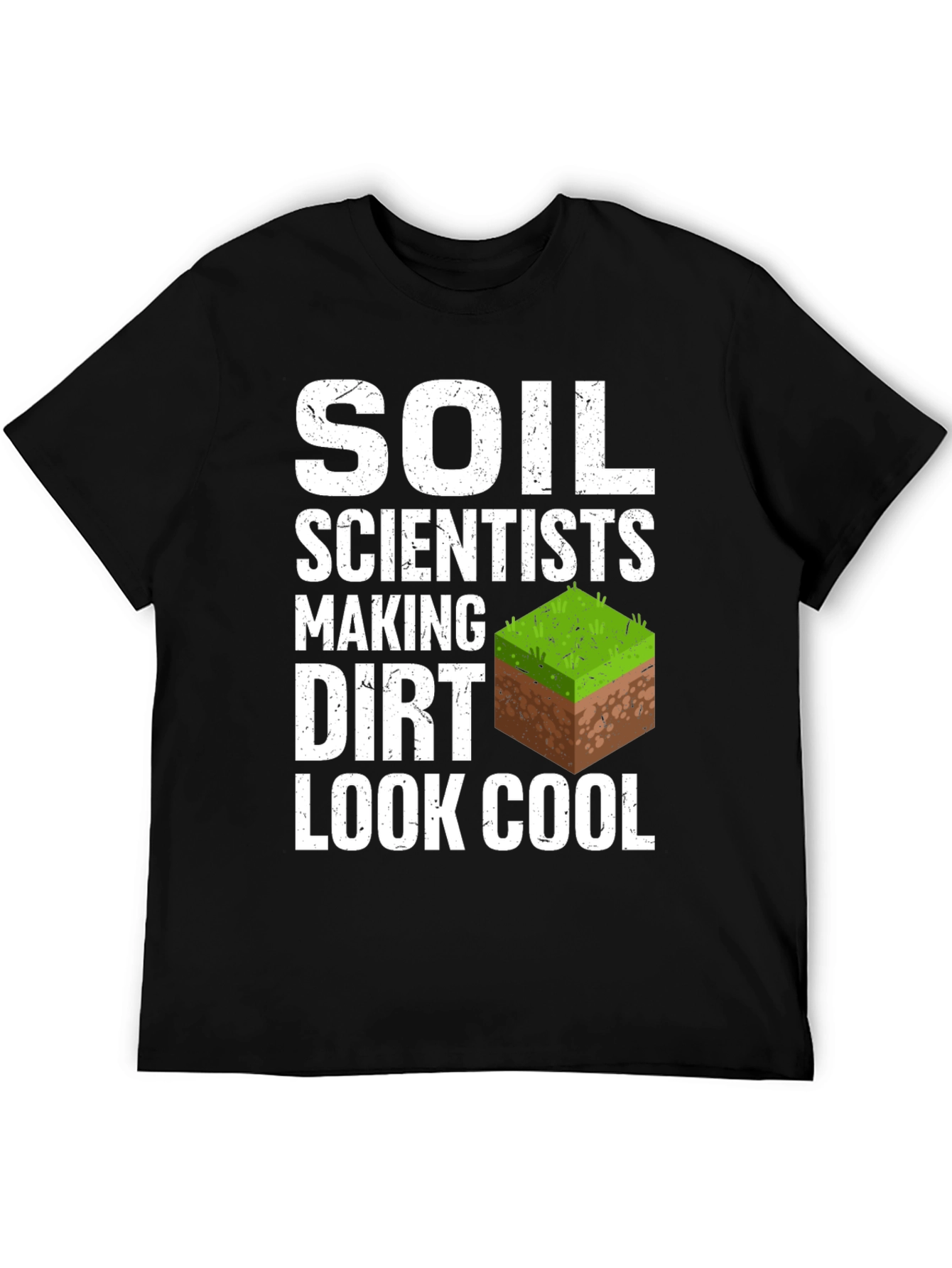 Black Soil Scientists Making Dirt Look Cool T-Shirt view 5