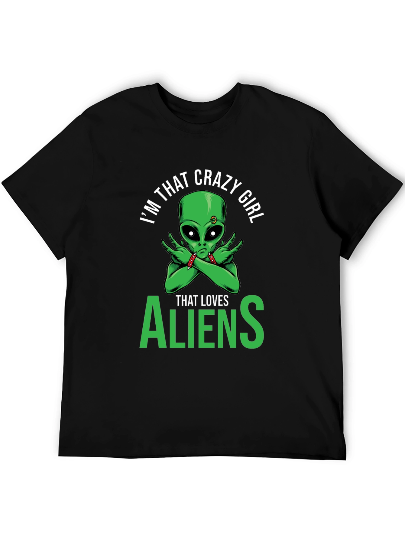 I'm That Crazy Girl Alien T-Shirt - 5