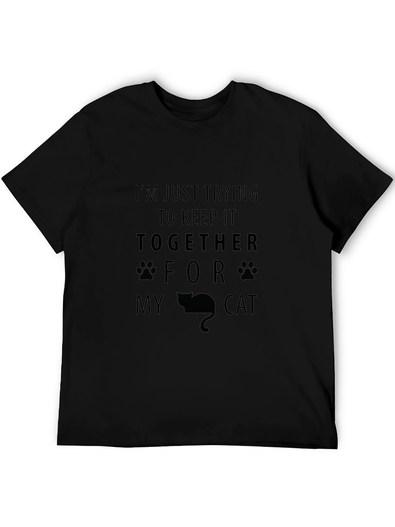Black I'm Just Trying to Keep it Together for my Cat T-Shirt view 5